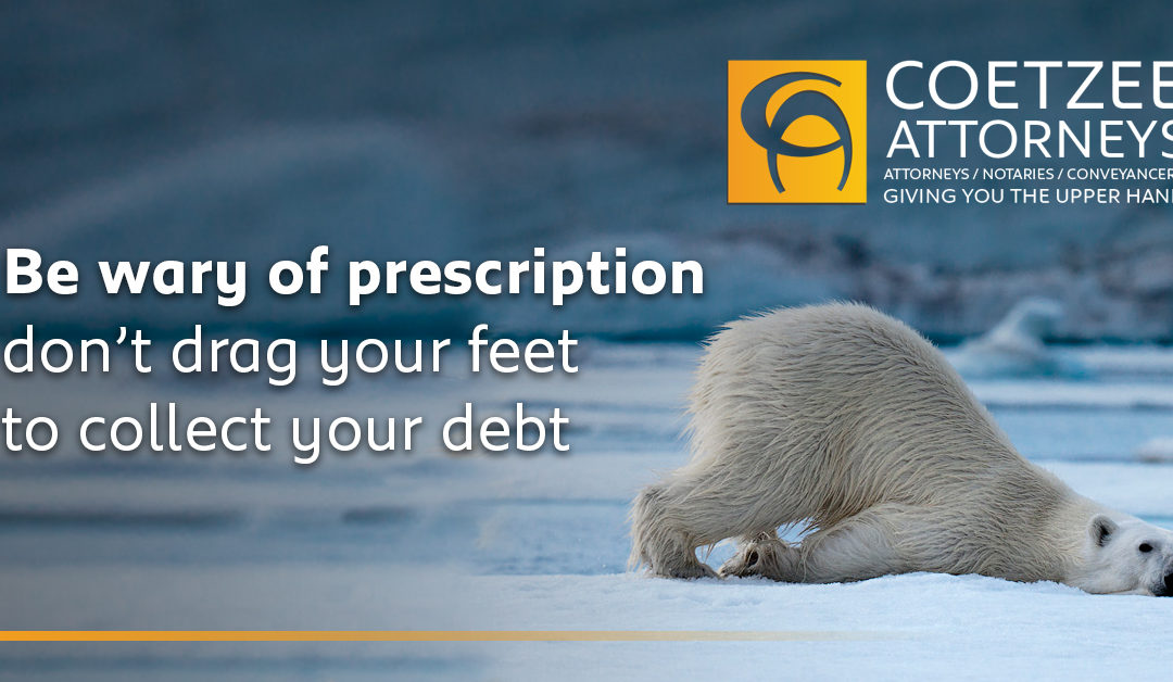 Be wary of prescription – don’t drag your feet to collect your debt